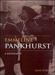 Emmeline Pankhurst A Biography,0415239788,9780415239783