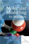 Molecular Modelling for Beginners 2nd Edition,0470513144,9780470513149