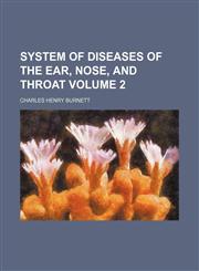 System of diseases of the ear, nose, and throat Volume 2,113057699X,9781130576993