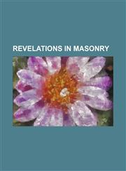 Revelations in Masonry,1151460176,9781151460172
