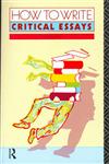 How to Write Critical Essays,0415045339,9780415045339