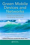 Green Mobile Devices and Networks Energy Optimization and Scavenging Techniques,1439859892,9781439859896