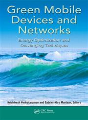 Green Mobile Devices and Networks Energy Optimization and Scavenging Techniques,1439859892,9781439859896