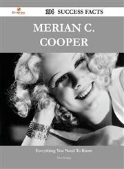 Merian C. Cooper 104 Success Facts - Everything You Need to Know about Merian C. Cooper,1488561613,9781488561610