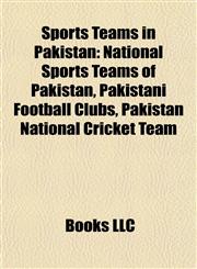 Sports Teams in Pakistan National Sports Teams of Pakistan, Pakistani Football Clubs, Pakistan National Cricket Team,1157976123,9781157976127