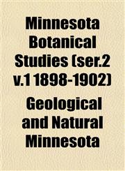 Minnesota Botanical Studies (ser.2 v.1 1898-1902),1155118677,9781155118673