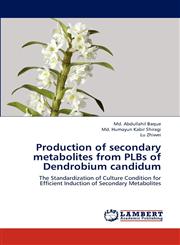 Production of Secondary Metabolites from Plbs of Dendrobium Candidum,3659293776,9783659293771