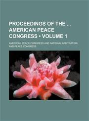 Proceedings of the American Peace Congress (Volume 1),1150964839,9781150964831
