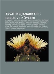 Ayvacık (Çanakkale) belde ve köyleri Balabanlı, Ayvacık, Paşaköy, Ayvacık, Nusratlı, Ayvacık, Behram, Ayvacık, Bademli, Ayvacık, Kuruoba,1232920738,9781232920731
