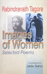 Rabindranath Tagore Images of Women: Selected Poems 1st Edition,8175411961,9788175411968