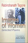 Rabindranath Tagore Images of Women: Selected Poems 1st Edition,8175411961,9788175411968
