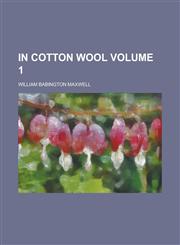 In Cotton Wool Volume 1,1236971388,9781236971388