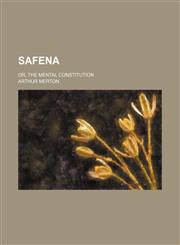 Safena; or, The mental constitution,1151495883,9781151495884