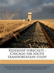 Ridership forecasts Chicago far south transportation study,1245539256,9781245539258