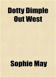 Dotty Dimple Out West,1151488623,9781151488626