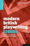 Modern British Playwriting : The 1960s Voices, Documents, New Interpretations 1st Edition,1408129574,9781408129579