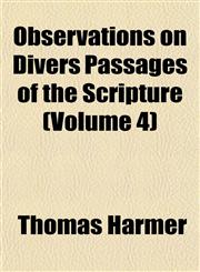 Observations on Divers Passages of the Scripture (Volume 4),1151759597,9781151759597