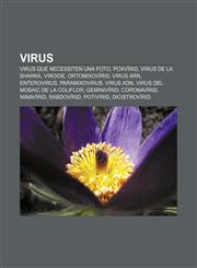 Virus Virus que necessiten una foto, Poxvírid, Virus de la sharka, Viroide, Ortomixovírid, Virus ARN, Enterovirus, Paramixovirus, Virus ADN,1232738484,9781232738480