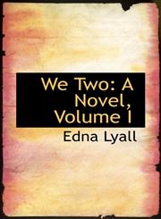 We Two A Novel, Volume I,1115447122,9781115447126