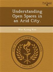 Understanding Open Spaces in an Arid City.,1249901839,9781249901839