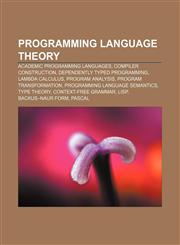 Programming language theory Academic programming languages, Compiler construction, Dependently typed programming, Lambda calculus,1157200729,9781157200727