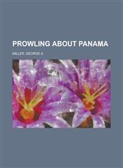 Prowling about Panama,1151139505,9781151139504