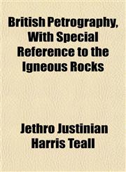 British Petrography, With Special Reference to the Igneous Rocks,1151935816,9781151935816