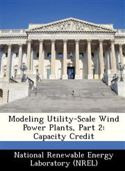 Modeling Utility-Scale Wind Power Plants, Part 2 Capacity Credit,1249193419,9781249193418
