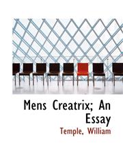 Mens Creatrix; An Essay,1110772114,9781110772117
