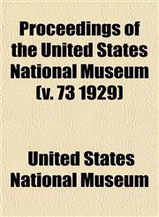 Proceedings of the United States National Museum (v. 73 1929),1153417820,9781153417822