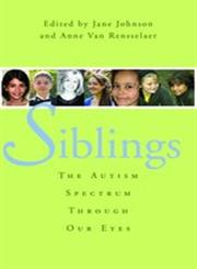 Siblings The Autism Spectrum Through Our Eyes,1849058296,9781849058292