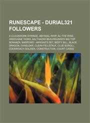 RuneScape - Durial321 followers A Clockwork Syringe, Abyssal whip, Ali the Wise, Ardougne Tasks, Balthazar Beauregard's Big Top Bonanza, Barrows - akrisae's set, Beefy Bill, Black dragon, Chaeldar, Clean fellstalk, Clue scroll, Cockroach soldier, Constru,1234656493,9781234656492