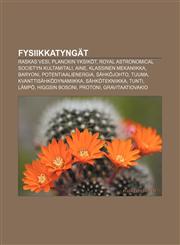 Fysiikkatyngät Raskas vesi, Planckin yksiköt, Royal Astronomical Societyn kultamitali, Aine, Klassinen mekaniikka, Baryoni, Potentiaalienergia,123187709X,9781231877098