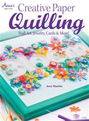 Creative Paper Quilling Wall Art, Jewelry, Cards & More!,1596355948,9781596355941