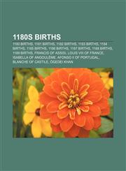 1180s births 1180 births, 1181 births, 1182 births, 1183 births, 1184 births, 1185 births, 1186 births, 1187 births, 1188 births, 1189 births,1155957490,9781155957494
