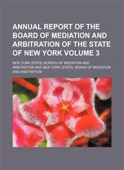 Annual report of the Board of Mediation and Arbitration of the State of New York Volume 3,1153893142,9781153893145