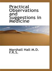 Practical Observations and Suggestions in Medicine,1117238709,9781117238708
