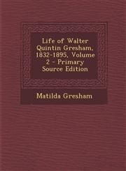 Life of Walter Quintin Gresham, 1832-1895, Volume 2 - Primary Source Edition,1287739180,9781287739180