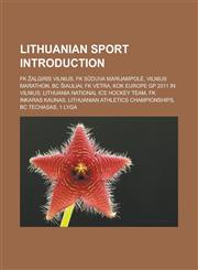 Lithuanian sport Introduction FK Žalgiris Vilnius, FK Sūduva Marijampolė, Vilnius Marathon, BC Šiauliai, FK Vėtra,1233170783,9781233170784