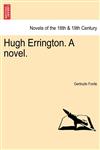Hugh Errington. a Novel.,1241483469,9781241483463