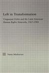 Left in Transformation Uruguayan Exiles and the Latin American Human Rights Networks, 1967-1984,0415975972,9780415975971