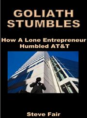 Goliath Stumbles How a Lone Entrepreneur Humbled AT&T,1587211076,9781587211072