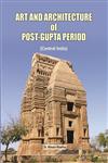 Art and Architecture of Post-Gupta Period Central India 1st Edition,818090296X,9788180902963