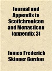 Journal and Appendix to Scotichronicon and Monasticon (appendix 3),115298585X,9781152985858