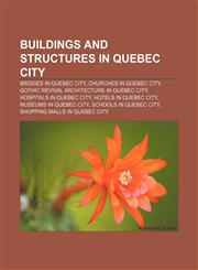 Buildings and structures in Quebec City Bridges in Quebec City, Churches in Quebec City, Gothic Revival architecture in Quebec City,1156412978,9781156412978