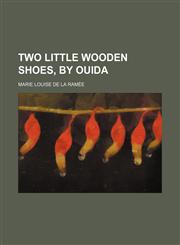Two little wooden shoes, by Ouida,1151129623,9781151129628