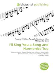 I'll Sing You a Song and Harmonize Too,613417050X,9786134170505