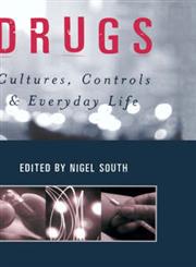 Drugs Cultures, Controls and Everyday Life,0761952349,9780761952343