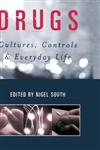 Drugs Cultures, Controls and Everyday Life,0761952349,9780761952343