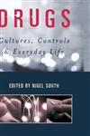 Drugs Cultures, Controls and Everyday Life,0761952349,9780761952343